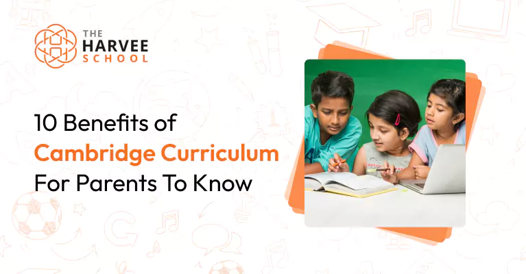 10 Benefits of Cambridge Curriculum For Parents To Know