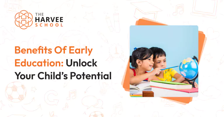 Benefits Of Early Education: Unlock Your Child’s Potential